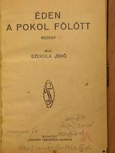 Szekula Jenő - Éden a pokol fölött [antikvár]