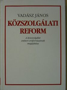 Vadász János - Közszolgálati reform [antikvár]