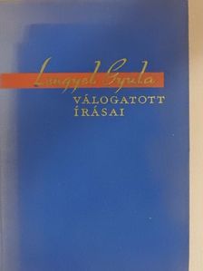 Lengyel Gyula - Lengyel Gyula válogatott írásai [antikvár]