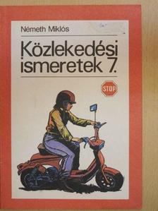 Németh Miklós - Közlekedési ismeretek 7. [antikvár]