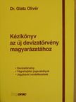 Dr. Glatz Olivér - Kézikönyv az új devizatörvény magyarázatához [antikvár]