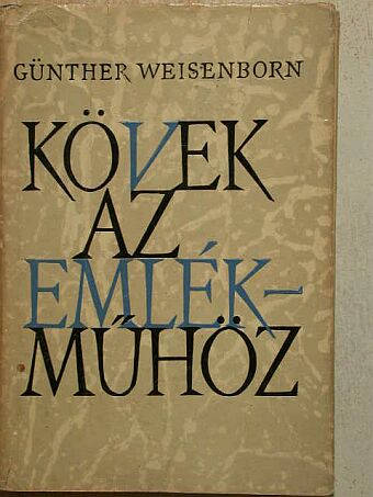 Günther Weisenborn - Kövek az emlékműhöz [antikvár]