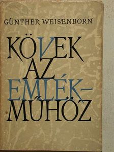 Günther Weisenborn - Kövek az emlékműhöz [antikvár]