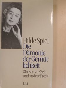 Hilde Spiel - Die Dämonie der Gemütlichkeit [antikvár]