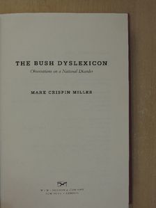 Mark Crispin Miller - The Bush Dyslexicon [antikvár]