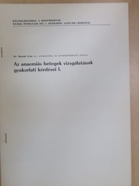 Dr. Bernát Iván - Az anaemiás betegek vizsgálatának gyakorlati kérdései I. [antikvár]