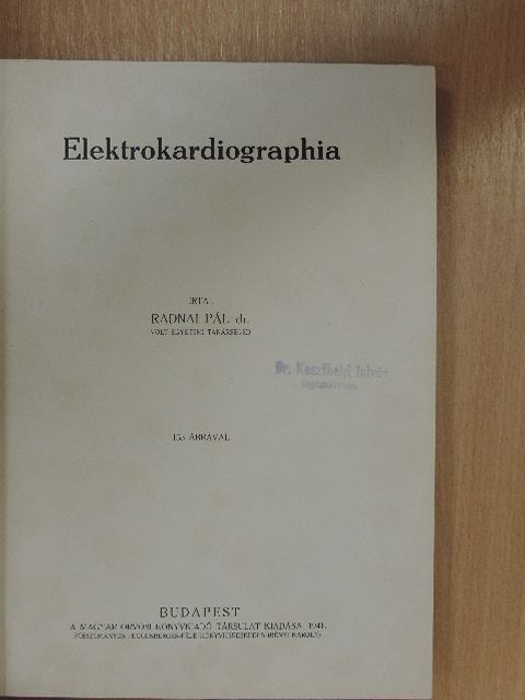 Dr. Grósz István - Elektrokardiographia/A szembetegségek physicotherapiája/Az állkapocssérülések gyógyítása [antikvár]