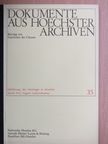 Dokumente aus Hoechster Archiven 35. [antikvár]