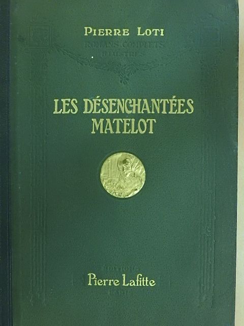 Pierre Loti - Les Désenchantées/Matelot [antikvár]