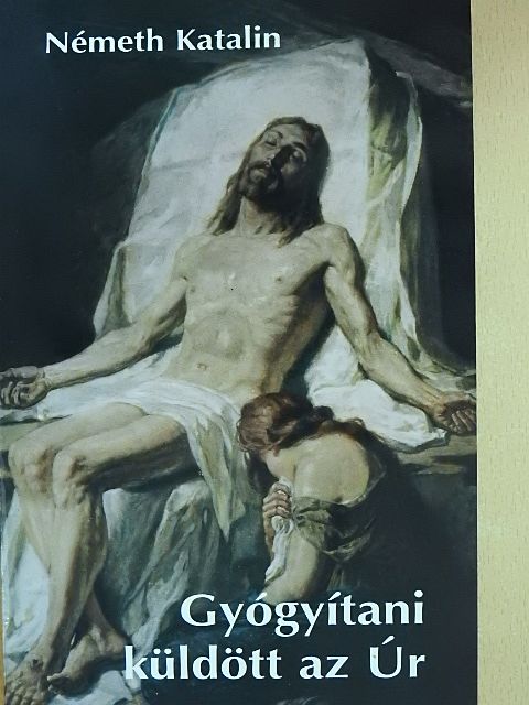 Németh Katalin - Gyógyítani küldött az Úr II. (dedikált példány) [antikvár]