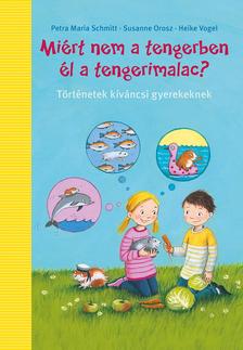 Heike Vogel - Miért nem a tengerben él a tengerimalac?