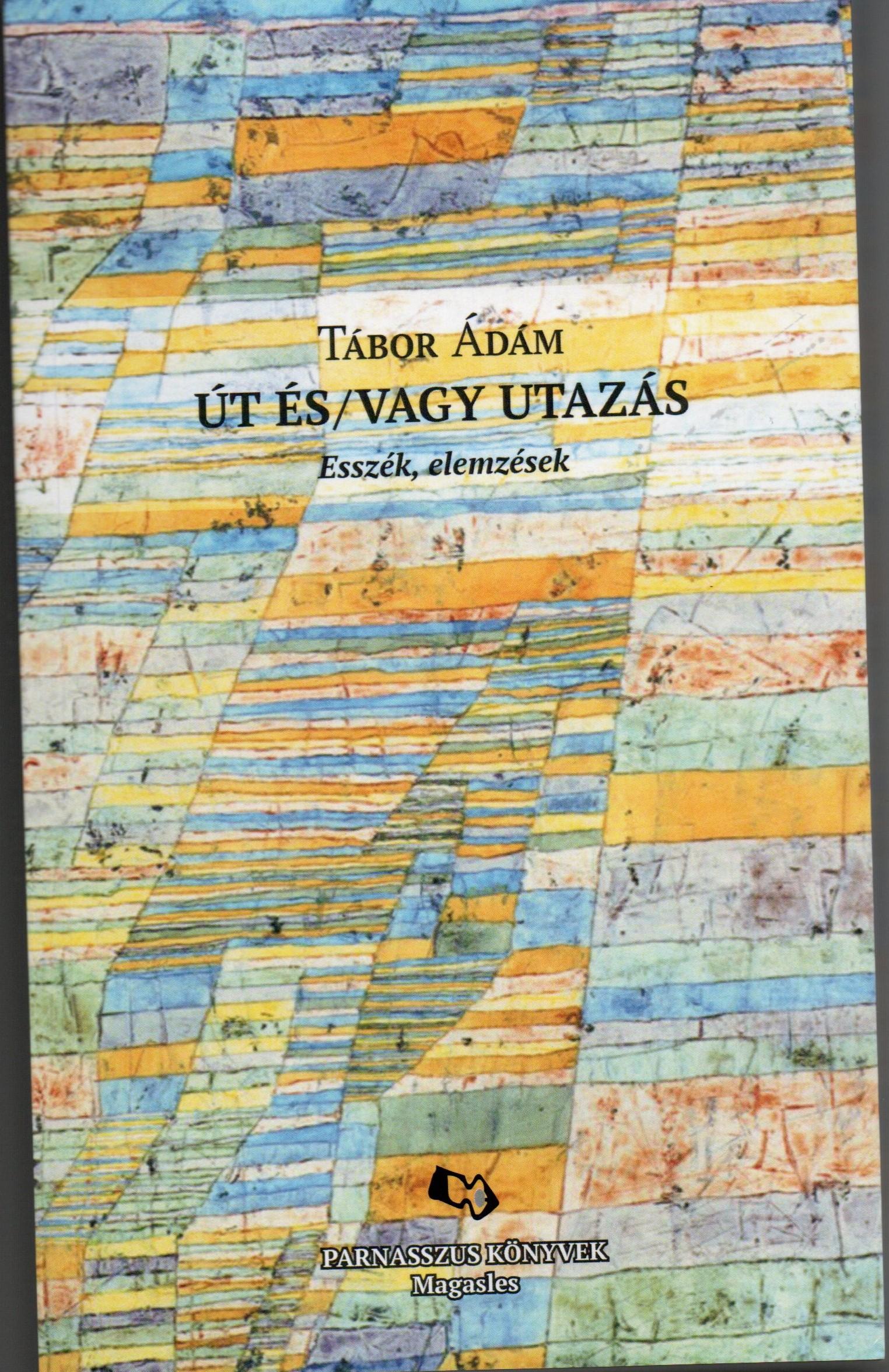 Tábor Ádám - Út és/vagy utazás