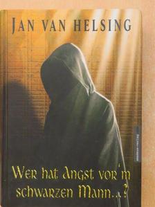 Jan van Helsing - Wer hat Angst vor'm schwarzen Mann ...? [antikvár]