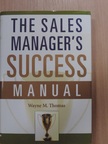 Wayne M. Thomas - The Sales Manager's Success Manual [antikvár]