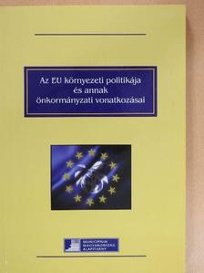 Buzás Kálmán - Az EU környezeti politikája és annak önkormányzati vonatkozásai [antikvár]