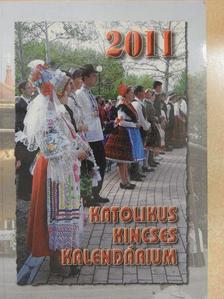 Benyik György - Katolikus Kincses Kalendárium 2011 [antikvár]