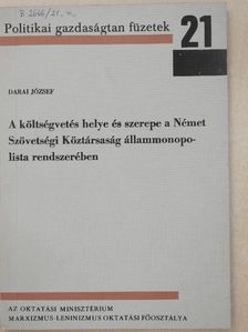 Darai József - A költségvetés helye és szerepe a Német Szövetségi Köztársaság állammonopolista rendszerében [antikvár]