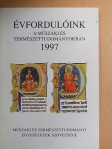 Bartha Lajos - Évfordulóink a műszaki és természettudományokban 1997 [antikvár]