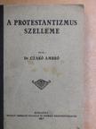 Dr. Czakó Ambró - A protestantizmus szelleme [antikvár]