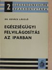 Dr. Kovács László - Egészségügyi felvilágosítás az iparban [antikvár]