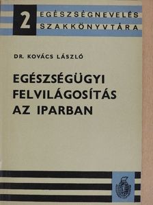 Dr. Kovács László - Egészségügyi felvilágosítás az iparban [antikvár]