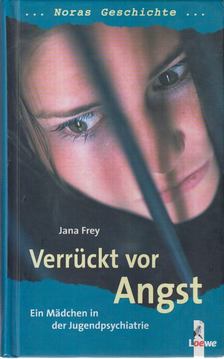 Jana Frey - Verrückt vor Angst [antikvár]