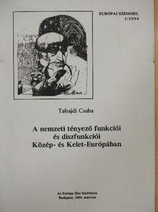 Tabajdi Csaba - A nemzeti tényező funkciói és diszfunkciói Közép- és Kelet-Európában [antikvár]