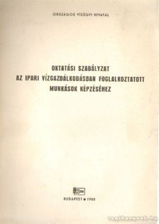 Kelemen László - Oktatási szabályzat az ipari vízgazdálkodásban foglalkoztatott munkások képzéséhez [antikvár]