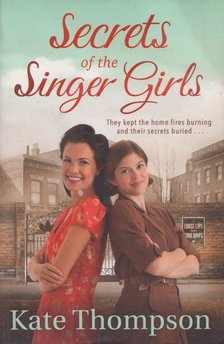 Kate Thompson - Secrets of the Singer Girls [antikvár]