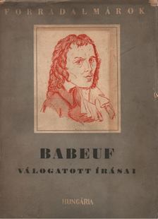 Gracchus Babeuf - Babeuf válogatott írásai [antikvár]