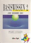 Jaros, Albert, Nussbaumer, Alfred, Nussbaumer, Peter, Kunze, Hansjörg, Mathelitsch, Leopold - Basiswissen 2. [antikvár]