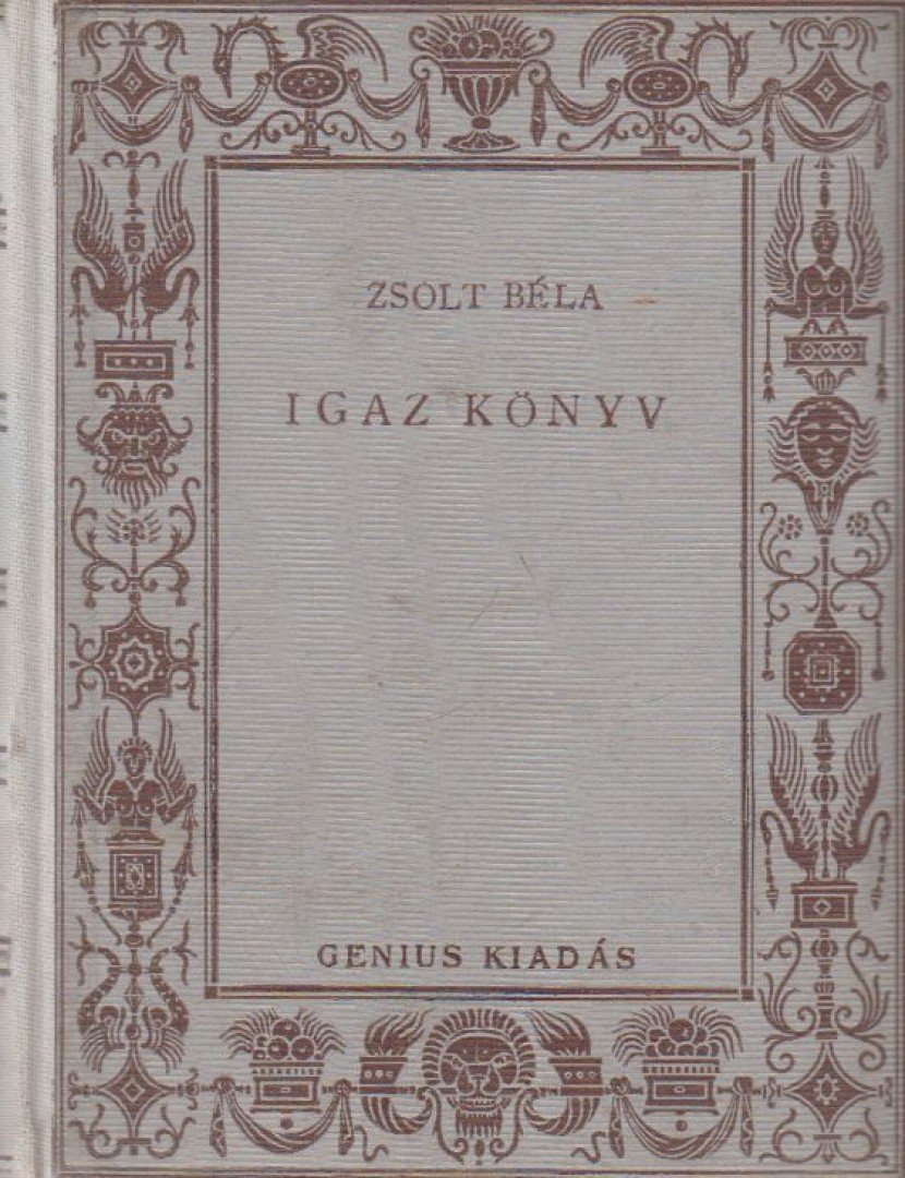 ZSOLT BÉLA - Igaz könyv [antikvár]