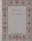 ZSOLT BÉLA - Igaz könyv [antikvár]