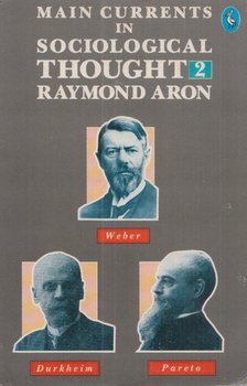 Raymond Aron - Main Currents in Sociological Thought 2. [antikvár]