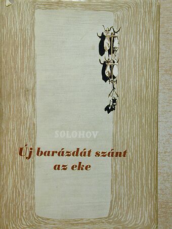 Mihail Solohov - Új barázdát szánt az eke [antikvár]