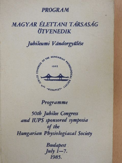 Magyar Élettani Társaság ötvenedik Jubileumi Vándorgyűlése - Program [antikvár]