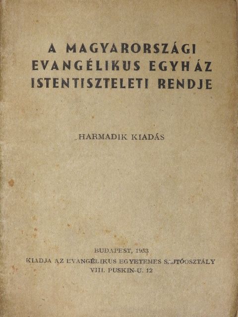 A magyarországi Evangélikus Egyház istentiszteleti rendje [antikvár]