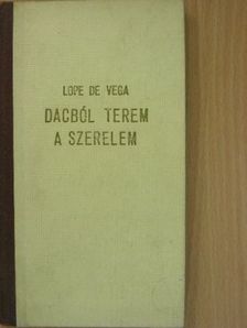 Lope de Vega - Dacból terem a szerelem [antikvár]