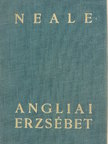 J. E. Neale - Angliai Erzsébet [antikvár]