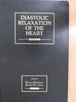Arnold M. Katz - Diastolic relaxation of the heart [antikvár]