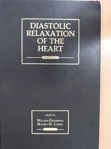 Arnold M. Katz - Diastolic relaxation of the heart [antikvár]
