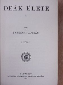 Ferenczi Zoltán - Deák élete I. (töredék) [antikvár]