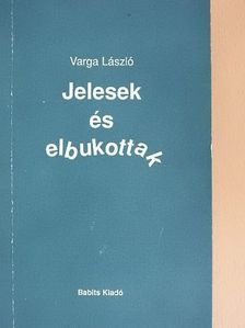 Varga László - Jelesek és elbukottak [antikvár]