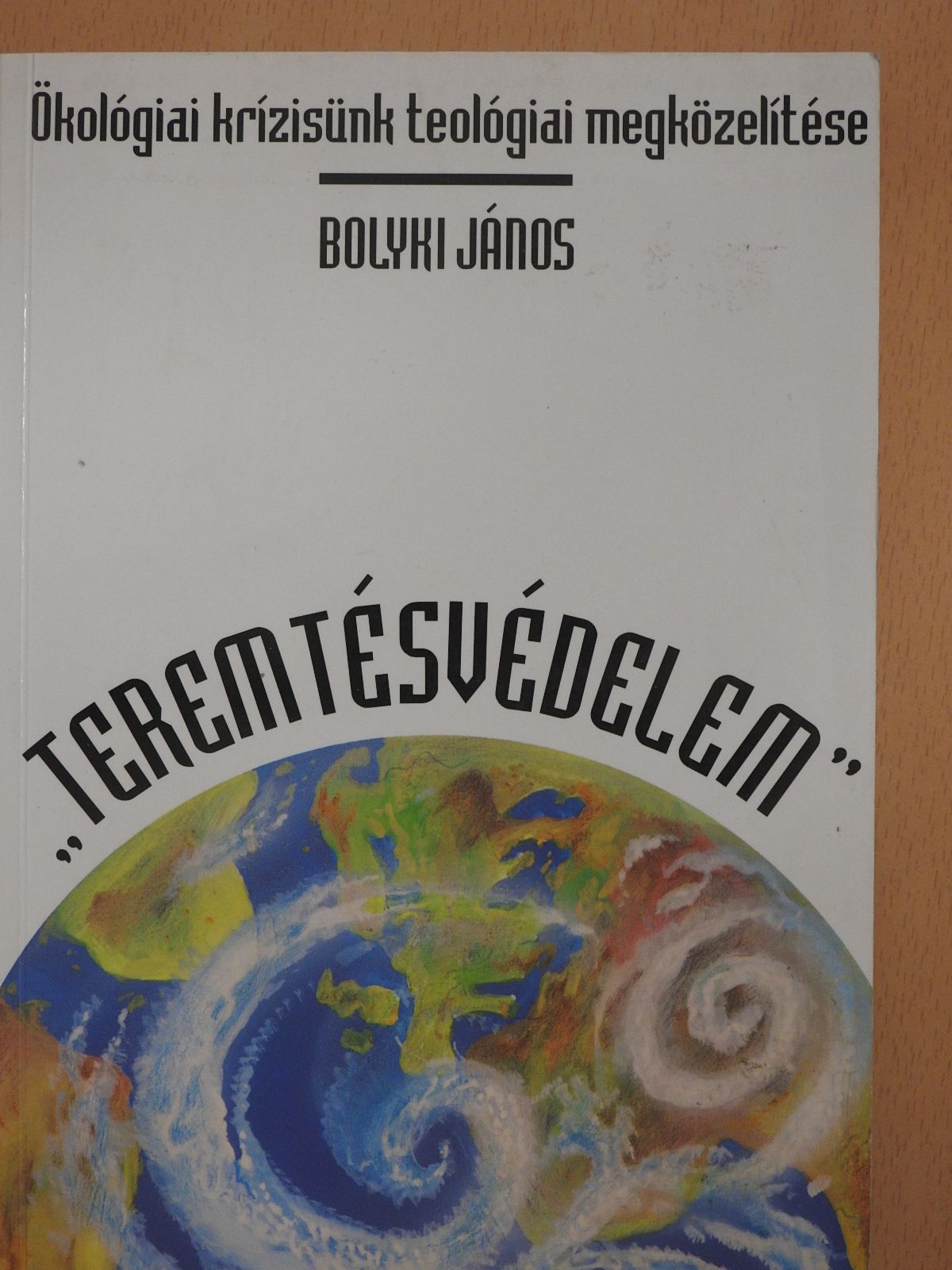 Bolyki János - "Teremtésvédelem" (dedikált példány) [antikvár]