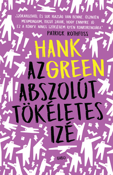Hank Green - Az abszolút tökéletes izé [eKönyv: epub, mobi]