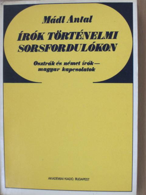 Mádl Antal - Írók történelmi sorsfordulókon [antikvár]