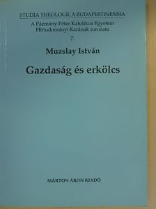 Muzslay István - Gazdaság és erkölcs [antikvár]