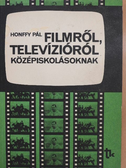Honffy Pál - Filmről, televízióról középiskolásoknak [antikvár]