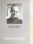 Ruppert János - Isten szeretteinek [antikvár]
