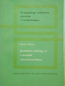 Dr. Csete László - Jövedelem, költség, ár a termelőszövetkezetekben [antikvár]